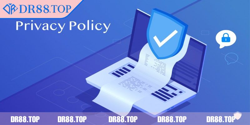 Tổng quan sơ lược về chính sách bảo mật DR88