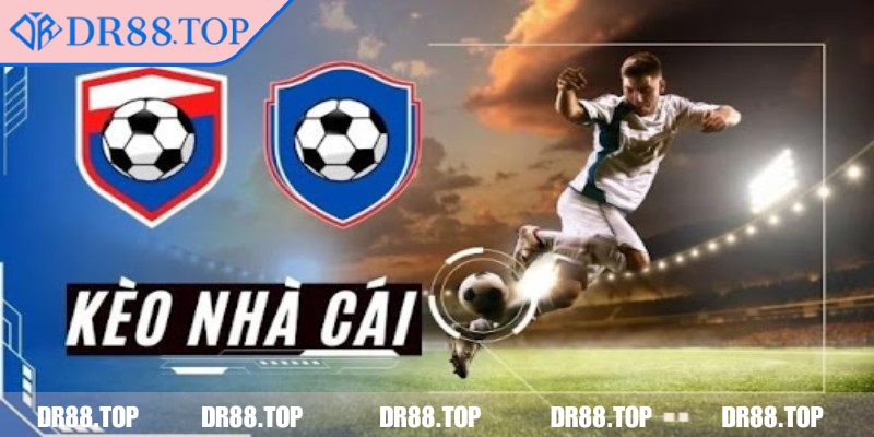 Tìm hiểu chi tiết về kèo nhà cái DR88