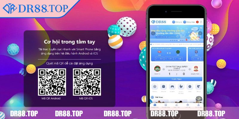 Tải app DR88 để trải nghiệm cược trọn vẹn