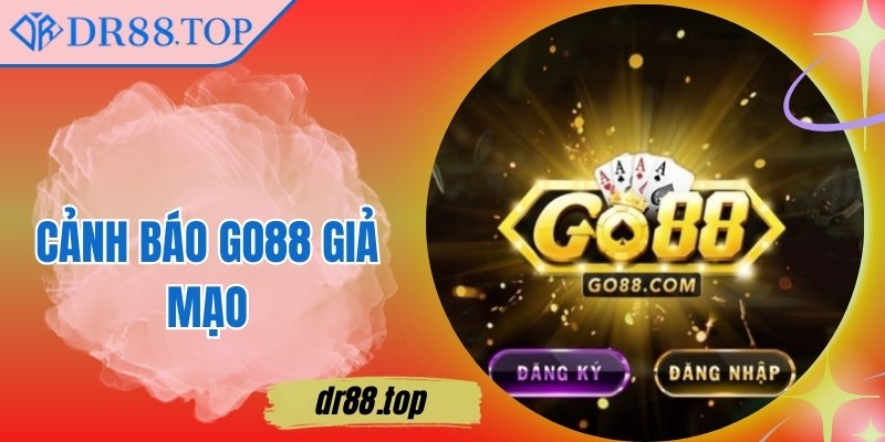 Cảnh Báo Go88 Giả Mạo: Hướng Dẫn Nhận Diện Và Tránh Rủi Ro