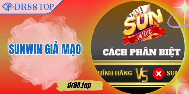 Sunwin giả mạo: Cảnh báo rủi ro và cách nhận biết an toàn